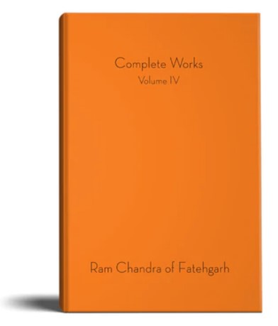 Complete Works of Ram Chandra of Fategarh (Regular Edition) Vol 4