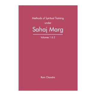 Methods of Spiritual Training under Sahaj Marg Volume 1 & 2
